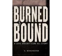 Burned & Bound (Alt Cover) (Love Doesn’t Cure All)