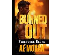 Burned Out: A Steamy Contemporary Firefighter Rescue Alpha Male Workplace Romance (Firehouse Blues Series)