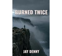 Burned Twice: A Sara Cole Thriller (the Harlow Bay Series)