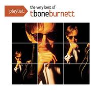 Burnett T Bone - Playlist: The Very Best Of T B