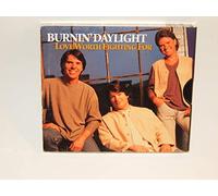 Burnin Daylight - Say Yes / Love Worth Fighting for