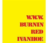 BURNIN' RED IVANHOE - W.W.W.