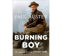 Burning Boy: The Life and Work of Stephen Crane