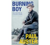 Burning Boy: Vie et oeuvre de Stephen Crane