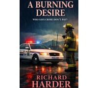 Burning Desire: Who Says Crime Doesn't Pay