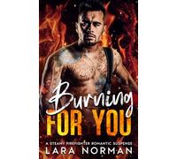 Burning For You: A Steamy Firefighter Romantic Suspense