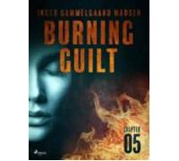 Burning Guilt - Chapter 5 (ebook)