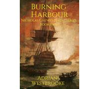 Burning Harbour: Book 8 of the Nicholas Cruwys Naval Series