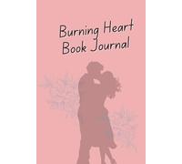BURNING HEART BOOK JOURNAL: A Romance Reader’s BFF