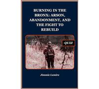 Burning In the Bronx: Arson, Abandonment, and the Fight to Rebuild: 17 (HISTORY SET A)