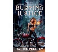 Burning Justice: Book One of the Chicago Underground Series: 1