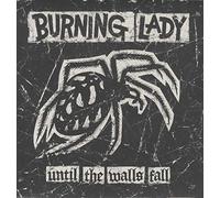 Burning Lady - Until the Walls Fall [Vinilo]