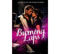 BURNING LAPS: In a World of Speed, Some Collisions Are Personal (THE LEGACY LEAGUE)