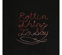 BURNING LOVE - ROTTEN THING TO SAY +bonus