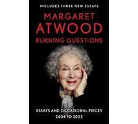 Burning Questions: Essays and Occasional Pieces, 2004 to 2022
