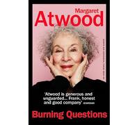 Burning Questions: The Sunday Times bestseller from Booker prize winner Margaret Atwood