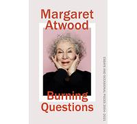 Burning Questions: Essays And Occasional Pieces 2004-2021