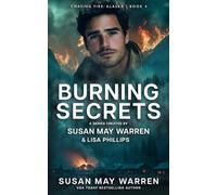 Burning Secrets: 4 (Chasing Fire: Alaska)