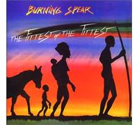 Burning Spear - Fittest of the Fittest