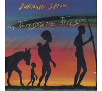 Burning Spear - The Fittest of the Fittest