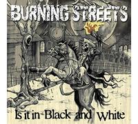 Burning Streets - Is It In Black And White