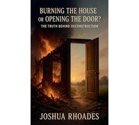 Burning the House or Opening the Door? The Truth Behind Deconstruction