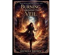 Burning Through the Veil: 2 (Convergence Saga)
