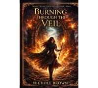 Burning Through the Veil: Book Two of the Convergence Saga