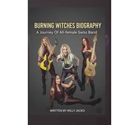 BURNING WITCHES BIOGRAPHY: A Journey Of All-female Swiss Band