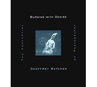 Burning with Desire: The Conception of Photography