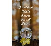 Burnished Petals Across the Elf Lawn
