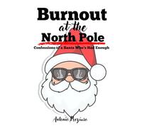 Burnout at the North Pole:: Confessions of a Santa Who’s Had Enough