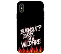 ¿Burnout? Baby I'm a Wildfire - Cita de humor de resiliencia Carcasa para iPhone X/XS