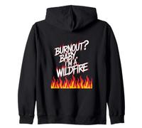 ¿Burnout? Baby I'm a Wildfire - Cita de humor de resiliencia Sudadera con Capucha