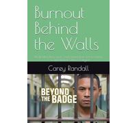 Burnout Behind the Walls: Understanding and Confronting Law Enforcement / Correctional Officer Fatigue