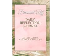 Burnout BFF Daily Reflection Journal for Women: A Guided Journaling Practice for Rest, Recovery & Daily Mindfulness | Created by an LCSW
