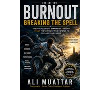 Burnout: Breaking The Spell (The Psychological Strategies That Will Break the Chains of This Octopus to Reclaim Your Career): 16 (Self Help)