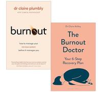 Burnout By Dr Claire Plumbly & The Burnout Doctor By Dr Claire Ashley 2 Books Collection Set