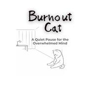 Burnout Cat: A Quiet Pause for the Overwhelmed Mind (Mindful Animals Coloring Series)