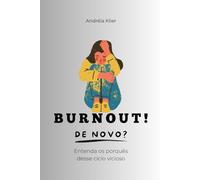 Burnout! De novo?: Entenda os porquês desse ciclo vicioso