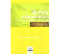 Burnout en deportistas: Propuesta de un sistema de evaluación e intervención integral: 2 (Psicología y Deporte)