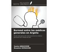 Burnout entre los médicos generales en Argelia: Estudio descriptivo del síndrome entre los médicos generales de la Wilaya de Setif