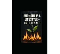 Burnout Is a Lifestyle-Until It's Not