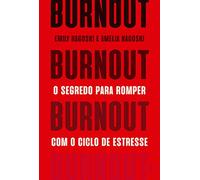Burnout - O Segredo Para Romper Com O Ciclo De Estresse (Em Portugues do Brasil)