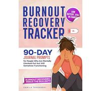 Burnout Recovery Guide: 90-Day Workbook for Stress Relief, Emotional Awareness, and Self-Discovery