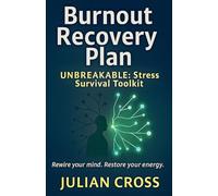 Burnout Recovery Plan (Unbreakable)