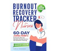 Burnout Recovery Tracker for Nurses: A 60-Day Journal Prompts for Nurses Who Are Mentally Clocked Out but Still Somehow Charting