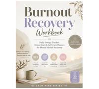 Burnout Recovery Workbook: Daily Energy Tracker, Stress Reset & Self-Care Planner for Mental Health Recov