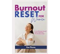Burnout Reset for Women: A Mindfulness Based Stress Reduction 15 Minutes A Day