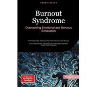 Burnout Syndrome: Overcoming Emotional and Nervous Exhaustion:A Practical Guide to Burnout Prevention, Recovery and Therapy - From Understanding Job ... Sustainable Mental Health Strategies